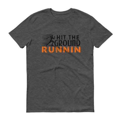 Hit the ground runnin - Premium Gym T shirt