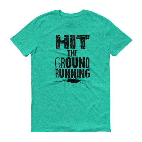 Hit The Ground Running - Premium Gym T shirt